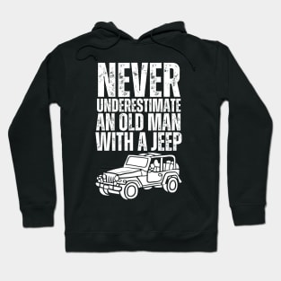 Never underestimate an old man with a jeep Hoodie